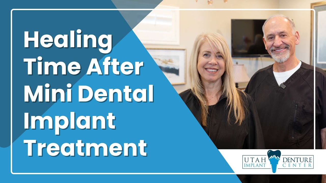Healing Time After Mini Dental Implant Treatment | Utah Denture & Implant Center in Kaysville, UT