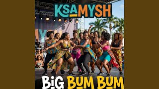 Big Bum Bum - Ksamysh & Musa yusuf