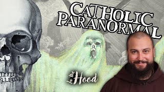 Ghosts, Purgatory, & the Journey of the Soul |  Catholic Spiritual Theology (In the Hood Episode 24)