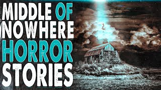 6 Scary Middle Of Nowhere Horror Stories