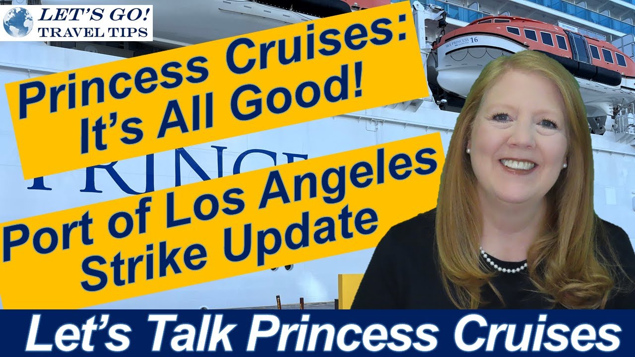 CRUISE NEWS! PRINCESS CRUISES POSITIVE POINTS SPECIAL RATES FOR UPCOMING CRUISES PORT OF LA STRIKE?