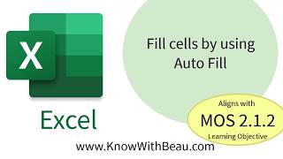Excel MOS 2.1.2 Fill cells by using Auto Fill - KwB screenshot 1