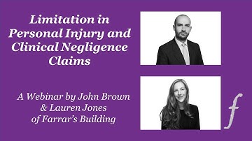 Limitation in Personal Injury and Clinical Negligence Claims - A Webinar by Farrar