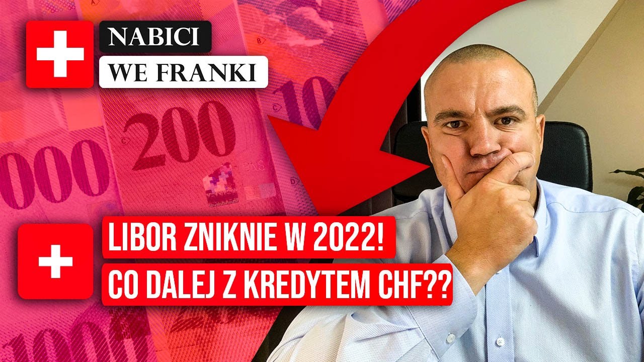 Co to jest ten LIBOR? Czy kredyt CHF będzie NIEWAŻNY? Czy raty wzrosną?