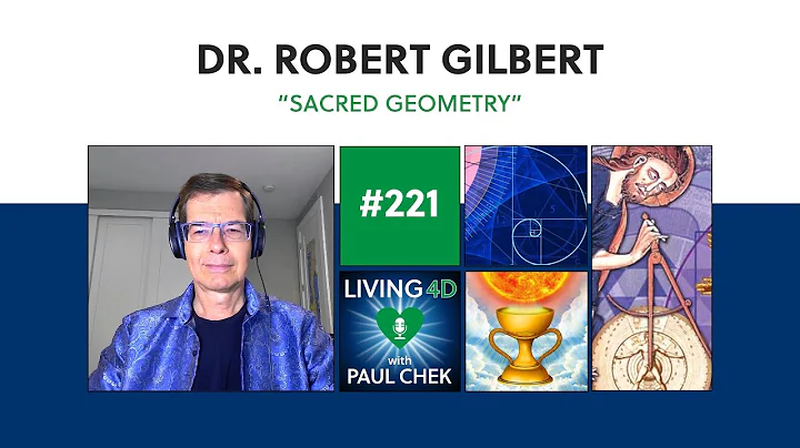 Episode 221  Dr. Robert Gilbert: Sacred Geometry