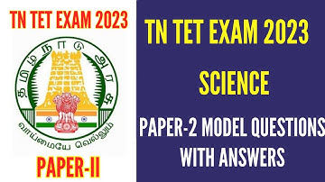 TN TET EXAM 2023: PAPER-2 SCIENCE MODEL QUESTIONS WITH ANSWERS