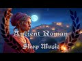 So quiet  relaxing ancient roman fantasy lyre sleep music  calm night nature ambience