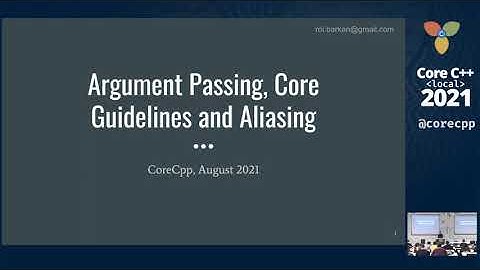 Core C++ 2021 :: Argument Passing, Core Guidelines, and Aliasing