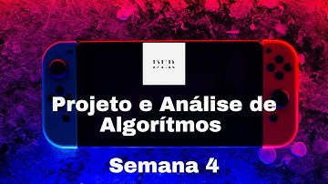 Projeto e Análise de Algoritmos Semana 4