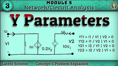 3.Introduction To Y Parameters Explained Module 5 Network Analysis 3rd Sem ECE Latest Scheme VTU