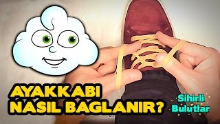 Ayakkabı Nasıl Bağlanır? | Çocuklar için bilgiler | Bubu Anlatıyor | Sihirli Bulutlar Resimi