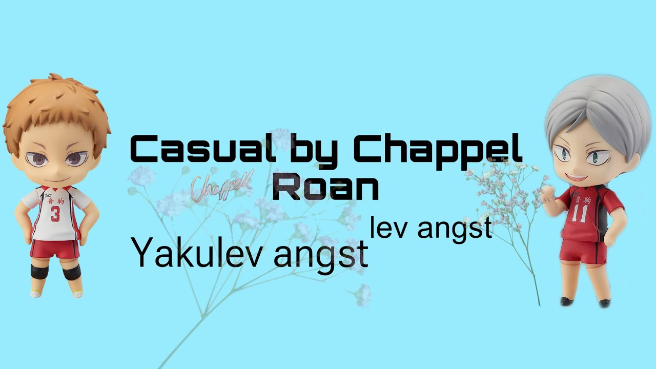 Casual by Chappell Roan| Yakulev angst| lev angst| Haikyuu texts