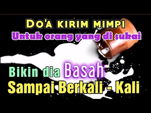 DOA KIRIM MIMPI BASAH PADA WANITA ❗ AGAR DIA MEMIMPIKAN KITA - PENGASIHAN JARAK JAUH