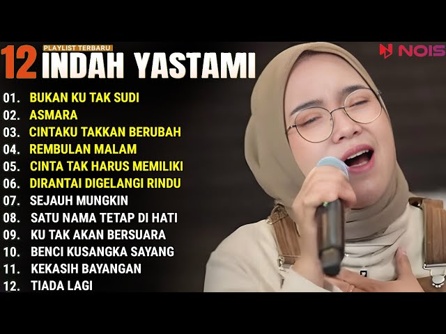 INDAH YASTAMI FULL ALBUM - BUKAN KU TAK SUDI - ASMARA || COVER AKUSTIK TERBAIK 2024 class=