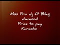 Miss pru- Price to pay Ft Blaq diamond karaoke