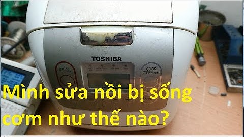 Cách sửa nồi bị sống cơm