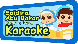 Saidina Abu Bakar (KARAOKE) | Omar & Hana |  Lagu Anak-Anak Islam
