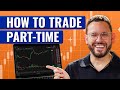 How to Day Trade with Less than 2 Hours a Day