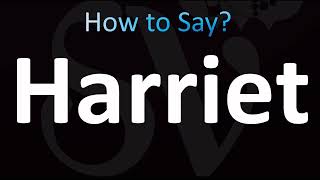 How to Pronounce Harriet (CORRECTLY!)
