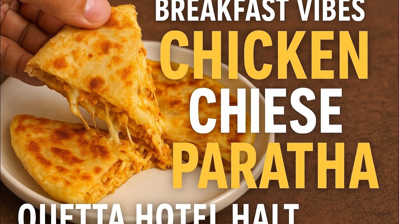 Breakfast Vibes 🌸 | Quetta Hotel Halt ka Chicken Cheese Paratha Chicken Paratha  | Perfect Breakfast