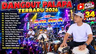🔥 FULL ALBUM DANGDUT PALAPA TERBARU 2026 | 34 Lagu Dangdut Pilihan Paling Enak Didengar