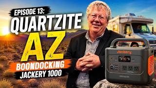 Out & About #13: Quartzite AZ, Boondocking, JACKERY 1000 (Special 90 min. Episode!)