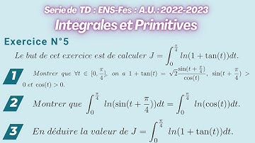 Exercices corrigés, TD :  Intégrales et primitives : USMBA-ENS-Fès A.U. : 2à22-2023 : Exercice 5