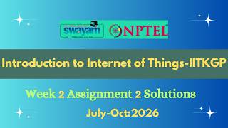 NPTEL Introduction to Internet of Things Week 2 Assignment 2 Solution |July-2026|