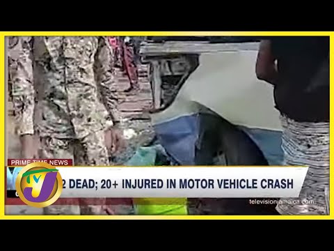 2 Dead; Over 20 Injured in Motor Vehicle Crash | TVJ News - July 24 2022