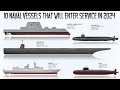 The 10 Advanced Naval Vessels that will enter service in 2024