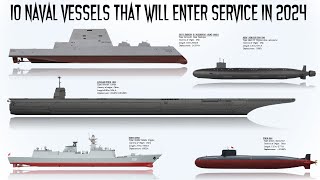 The 10 Advanced Naval Vessels that will enter service in 2024