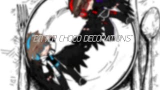 "BITTER CHOCO DECORATIONS" ||Ло, Ви||