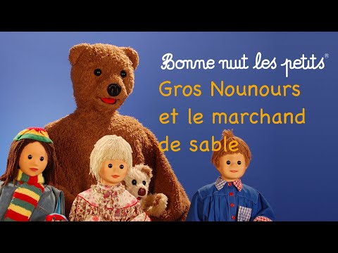 Bonne nuit les petits - Gros Nounours et le marchand de sable - Épisode 28