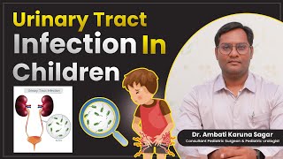 Urinary Tract Infections in Children: Causes, Symptoms | Dr. Ambati Karuna Sagar | Ankura Hospitals Guide
