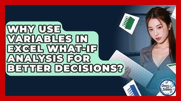 Why Use Variables In Excel What-If Analysis For Better Decisions? - Docs and Sheets Pro