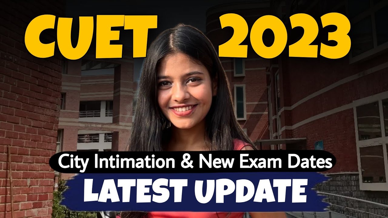 CUET 2023 Big Update | New Exam Dates & City Intimation Slip Out🔥 - YouTube