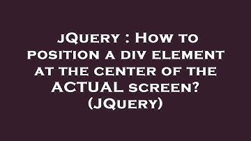 jQuery : How to position a div element at the center of the ACTUAL screen? (JQuery)