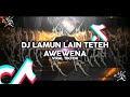 DJ LAMUN LAIN TETEH AWEWENA DJ TETEH DOEL SUMBANG VIRAL TIK TOK TERBARU 2024