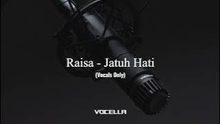 Raisa - Jatuh Hati (Acapella/Vocals Only)