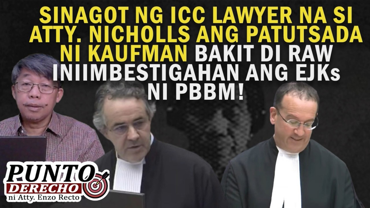 SINAGOT NI ATTY. NICHOLLS ANG PATUTSADA NI KAUFMAN BAKIT DI RAW INIIMBESTIGAHAN ANG EJKs NI PBBM!