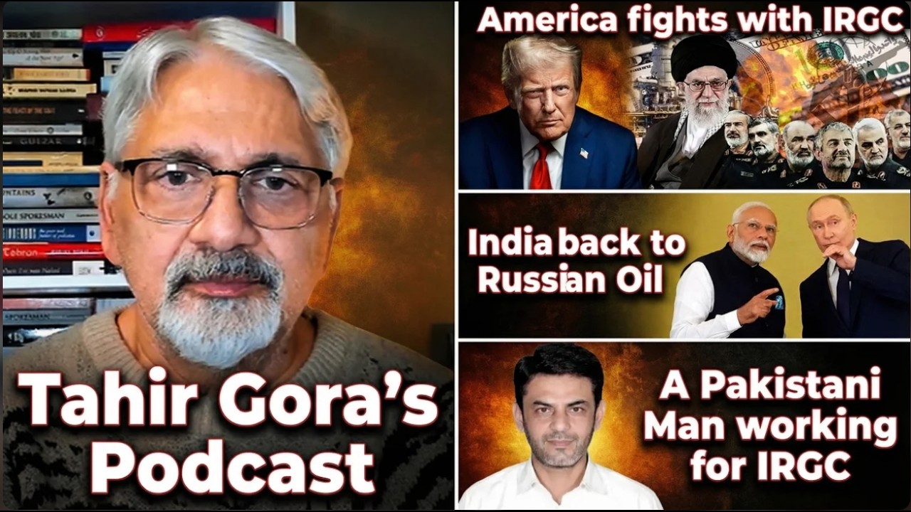 America fights with IRGC - A Pakistani Man working for IRGC - India back to Russian Oil - Tahir Gora