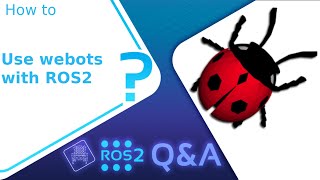 [ROS2 Q&A] 235 - How to use webots with ROS2