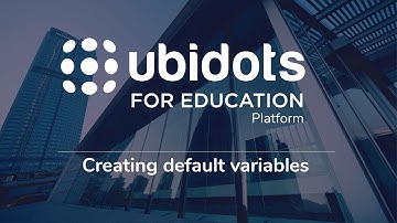 Creating default variables - Ubidots for Education
