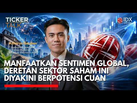 Manfaatkan Sentimen Global, Deretan Sektor Saham Ini Diyakini Berpotensi Cuan | TICKER TALK