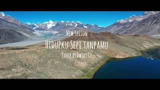 New Syclon - My Life Is Lonely Without You | Cover by Dwiki CJ