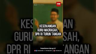 Kesenjangan Guru Madrasah, Dpr Turun Tangan