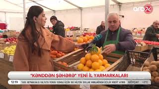 KƏNDDƏN ŞƏHƏRƏ YENİ İL YARMARAKASI FƏLAİYYƏTƏ BAŞLADI - CANLI @ARB24