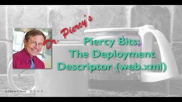 A Piercy Bit: Deployment Descriptor (web.xml) Introduction