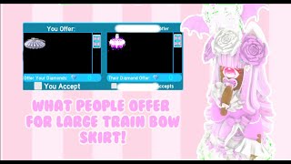 Seeing What People Offer for the LARGE TRAIN BOW SKIRT || ROBLOX ROYALE HIGH TRADING