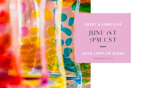 Lava Lamp Lip Gloss Virtual Craft Class